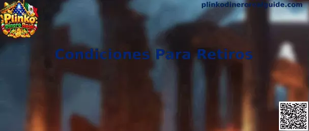 Condiciones Para Retiros en Plinko Dinero Real