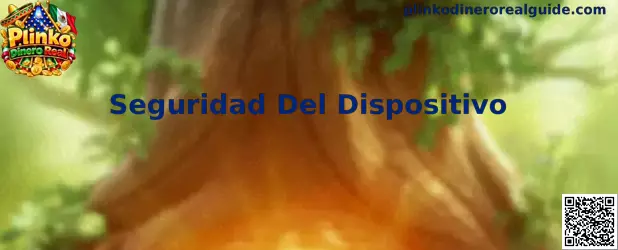 Guía de Seguridad Del Dispositivo para usuarios de Plinko Dinero Real