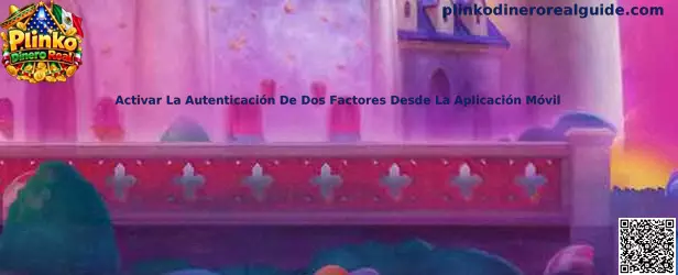 Guía para activar la autenticación de dos factores desde una aplicación móvil
