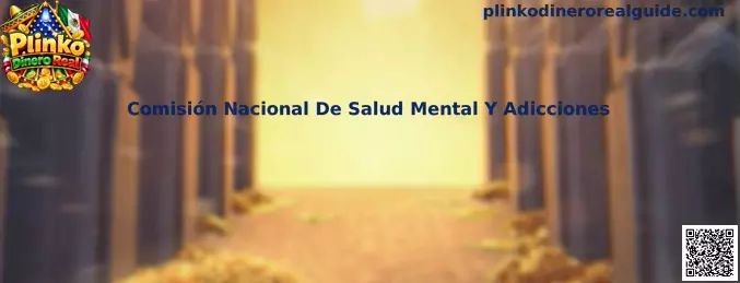 Información sobre la Comisión Nacional de Salud Mental y Adicciones y prevención de riesgos asociados con apuestas