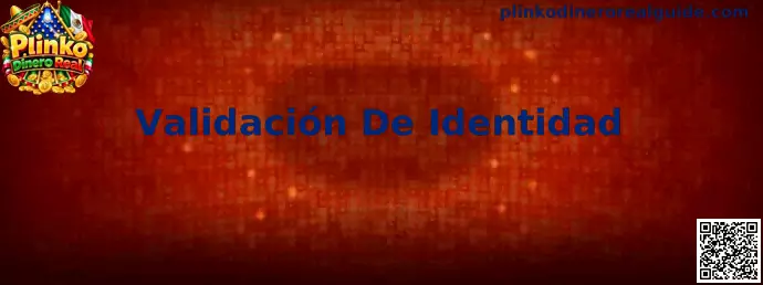Proceso de Validación De Identidad en Plinko Dinero Real