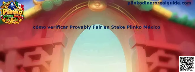 Guía para verificar Provably Fair en Stake Plinko México mediante semillas, hash criptográfico y resultados de rondas