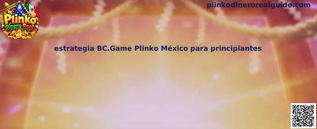 Imagen ilustrativa de la estrategia BC.Game Plinko México para principiantes y su tablero de juego