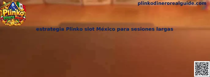 Guía visual sobre estrategia responsable de Plinko para sesiones largas en México