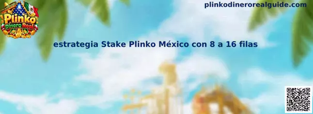 Referencia visual de la estrategia Stake Plinko México para comparar configuraciones de 8 a 16 filas