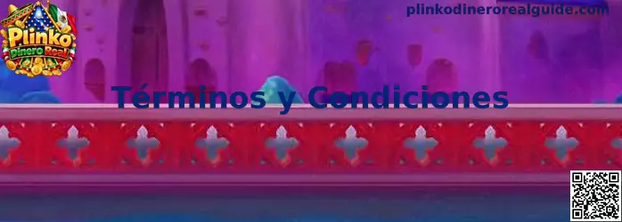 Términos y Condiciones de Plinko Dinero Real