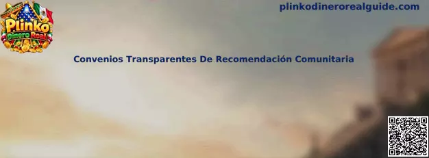 Convenios Transparentes De Recomendación Comunitaria en Plinko Dinero Real